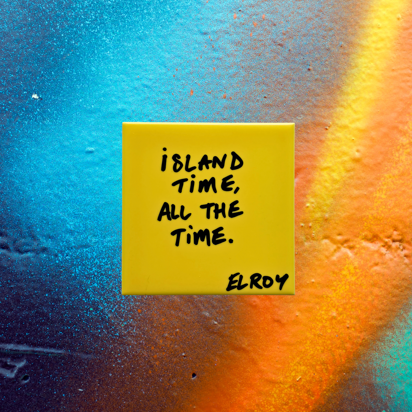 ISLAND TIME ALL THE TIME TILE