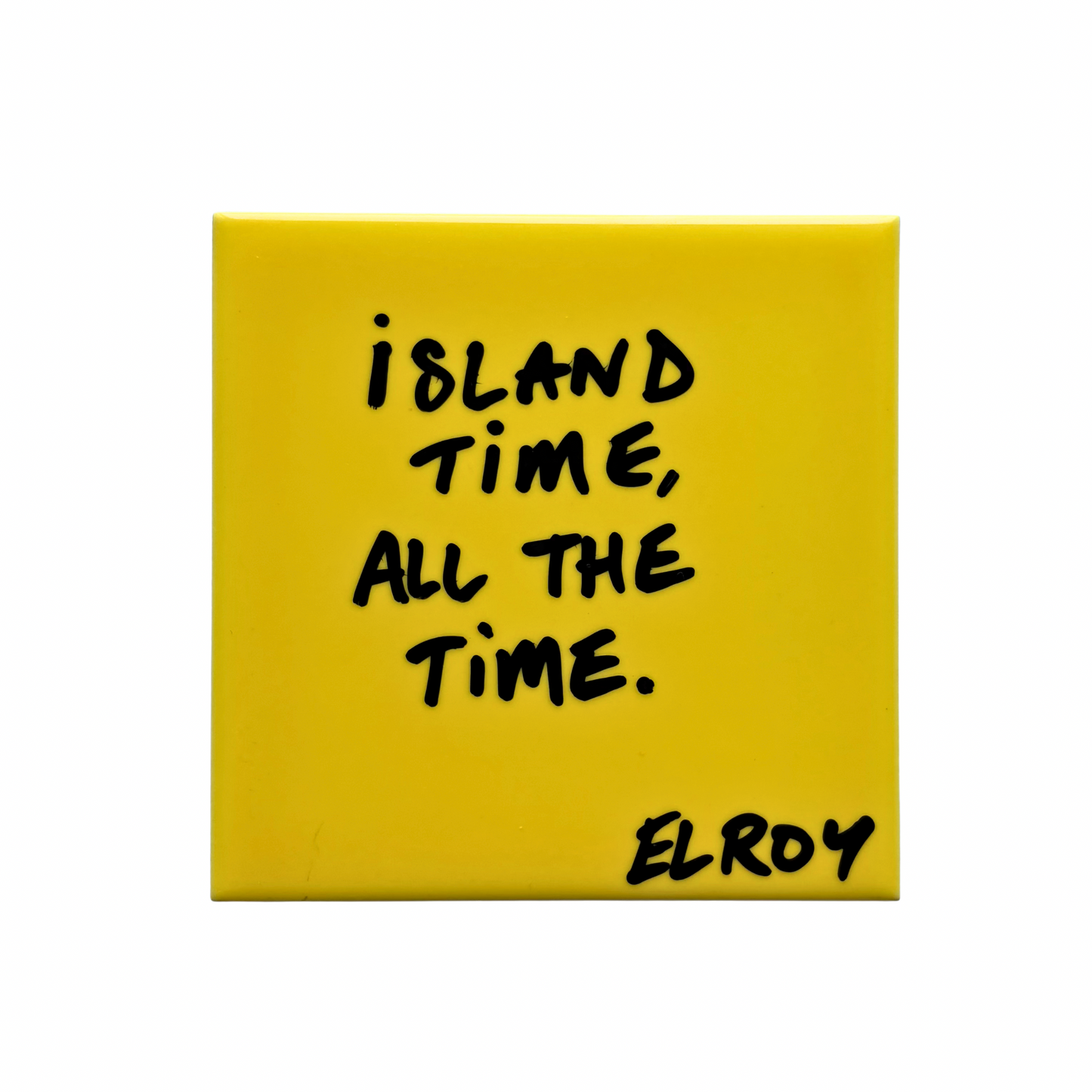 ISLAND TIME ALL THE TIME TILE